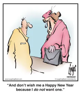 And don’t wish me a Happy New Year because I do not want one.