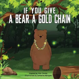 If You Give A Bear A Gold Chain Paperback  September 24, 2024