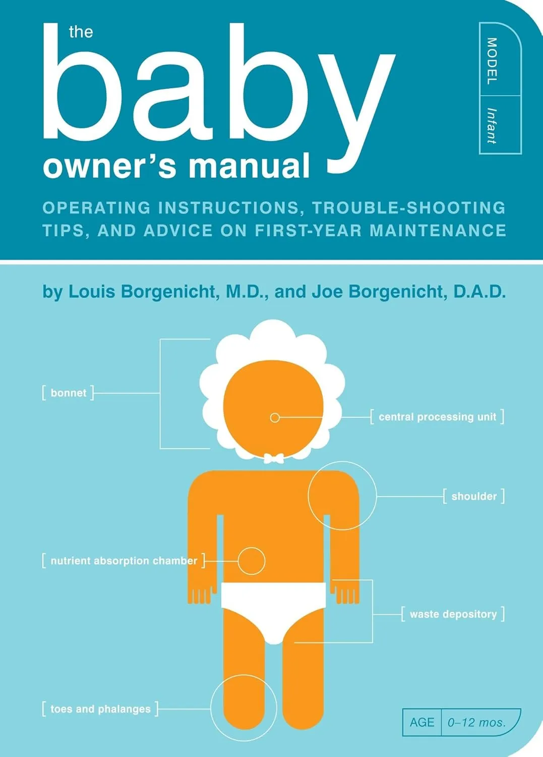 The Baby Owner's Manual: Operating Instructions, Trouble-Shooting Tips, and Advice on First-Year Maintenance (Owner's and Instruction Manual) Paperback  Illustrated, September 10, 2012