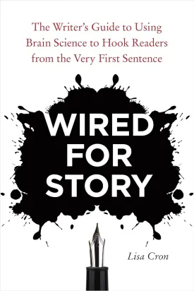Wired for Story: The Writer's Guide to Using Brain Science to Hook Readers from the Very First Sentence Paperback  July 10, 2012